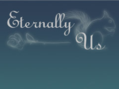 Eternally Us: una breve storia d'amore e di amicizia