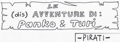 Il nuovo episodio delle (dis)Avventure di Panko e Turi: Pirati!