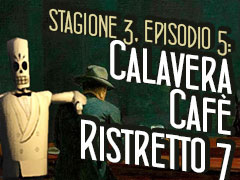 Calavera Cafè 3x05: Avventure giocate e rigiocate