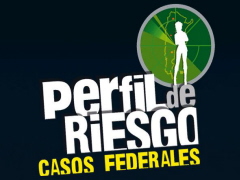 Perfil De Riesgo: Casos Federales!